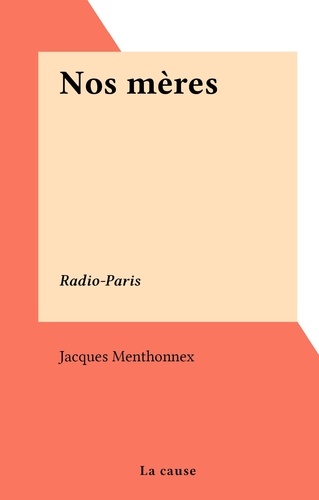 Nos mères. Radio-Paris