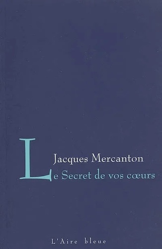 Jacques Mercanton - Le secret de vos coeurs.