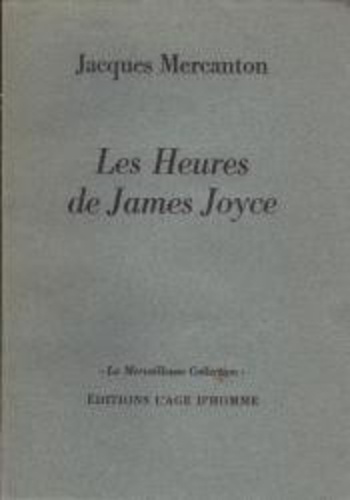 Jacques Mercanton - Les Heures de James Joyce.