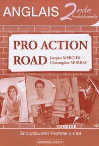 Jacques Mercier et Christopher Murray - Anglais 2de professionnelle Pro Action Road - Corrigé.