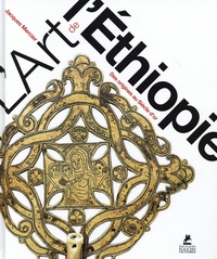 Jacques Mercier - L'art de l'Ethiopie - Des origines au Siècle d'or (330-1527).