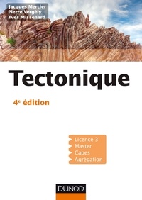 Jacques Mercier et Pierre Vergely - Tectonique - 4e éd..