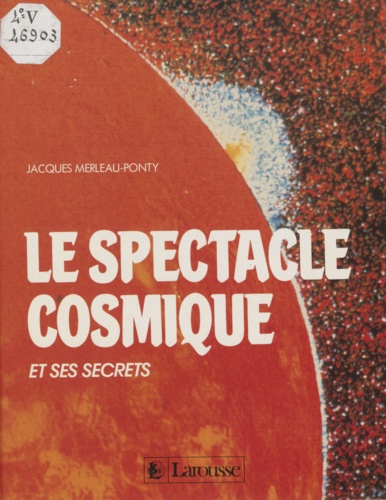 Le Spectacle cosmique et ses secrets