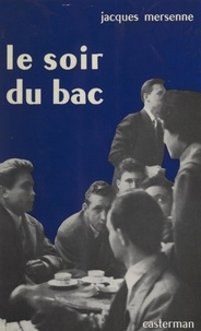 Jacques Mersenne et Robert Claude - Le soir du Bac.