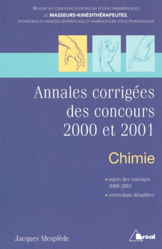 Jacques Mesplède - Annales corrigés des concours 2000 et 2001 Chimie. - Masseurs- kinésithérapeutes.