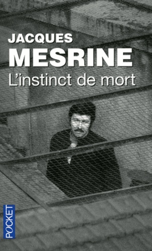 Jacques Mesrine - L'instinct de mort.
