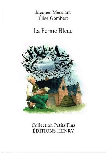 Jacques Messiant - La ferme bleue.