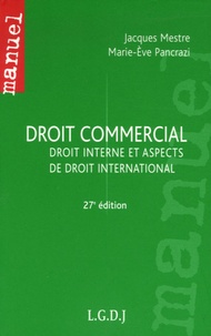 Jacques Mestre et Marie-Eve Pancrazi - Droit commercial - Droit interne et aspects de droit international.