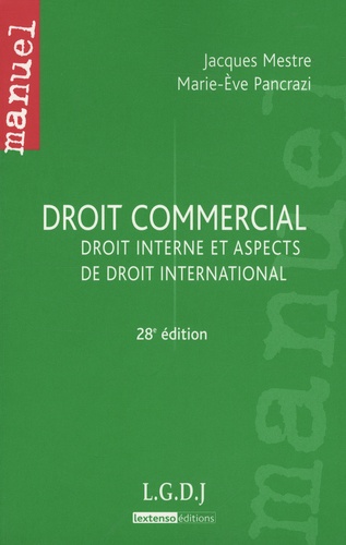 Jacques Mestre et Marie-Eve Pancrazi - Droit commercial - Droit interne et aspects de droit international.