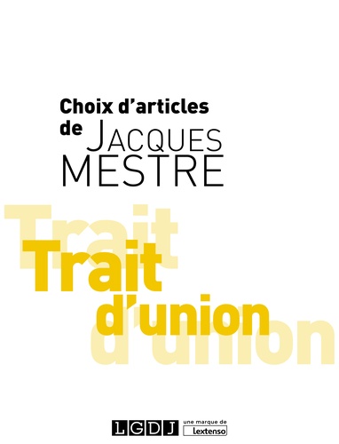 Jacques Mestre - Trait d'union - Choix d'articles de Jacques Mestre.