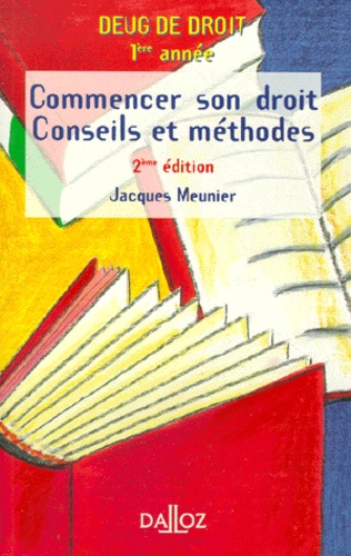 Jacques Meunier - Commencer Son Droit. Conseils Et Methodes, 2eme Edition.
