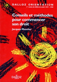 Jacques Meunier - Conseils et méthodes pour commencer son droit.