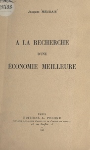 Jacques Meurais - À la recherche d'une économie meilleure.