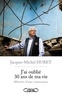 Jacques-Michel Huret - J'ai oublié trente ans de ma vie.