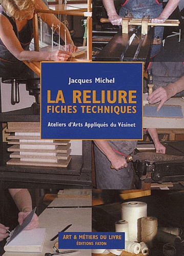 Jacques Michel - La Reliure. Fiches Techniques.