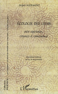 Jacques Miermont - Ecologie des liens - Entre expériences, croyances et connaissances.