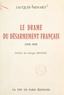 Jacques Minart et Georges Bonnet - Le drame du désarmement français (1938-1939) - Ses aspects politiques et techniques. La revanche allemande, 1918-1939.