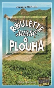 Jacques Minier - Roulette russe à Plouha.