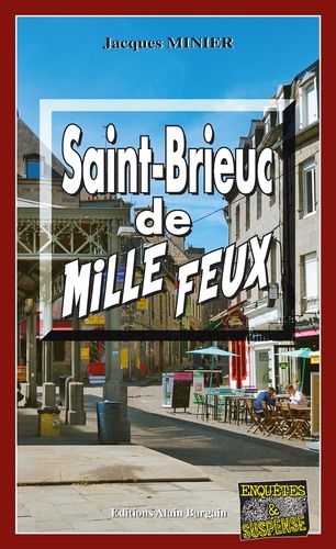 Jacques Minier - Saint-Brieuc de mille feux.