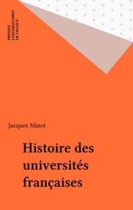 Jacques Minot - Histoire des universités françaises.
