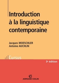 Jacques Moeschler et Antoine Auchlin - Introduction à la linguistique contemporaine.