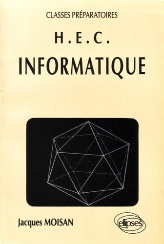 Jacques Moisan - Informatique pour les classes préparatoires HEC.