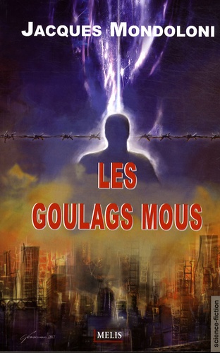 Jacques Mondoloni - Les goulags mous.