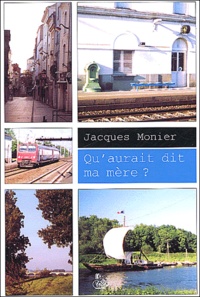Jacques Monier - Qu'aurait dit ma mère ?.