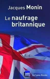 Jacques Monin - Le naufrage britannique.