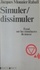 Simuler, dissimuler. Essai sur les simulacres de masse