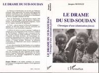 Jacques Monnot - Le drame du Sud-Soudan - Chronique d'une islamisation forcée.
