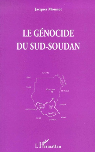 Jacques Monnot - Le génocide du Sud-Soudan.