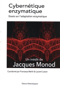 Jacques Monod - Cybernétique enzymatique - Essais sur l'adaptation enzymatique.