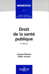 Jacques Moreau et Didier Truchet - Droit de la santé publique.