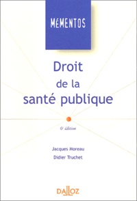 Jacques Moreau et Didier Truchet - Droit de la santé publique.