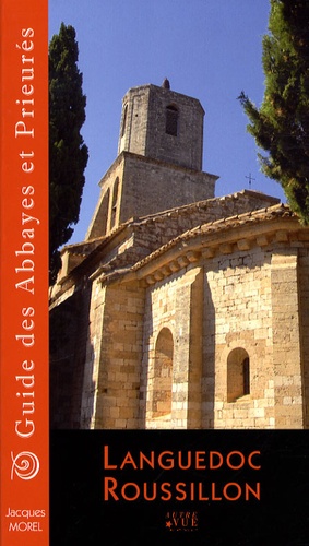Jacques Morel - Guide des abbayes et prieurés en Languedoc-Roussillon.