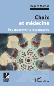 Jacques Mornat - Choix et médecine - Des engagements responsables.
