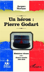 Jacques Mortane - Un héros : Pierre Godart.