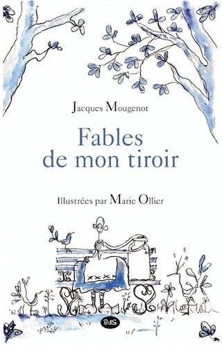 Jacques Mougenot - Fables de mon Tiroir.