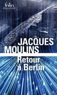 Jacques Moulins - Retour à Berlin.