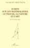 Jacques Moutaux - Ecrits Sur Les Materialistes, Le Travail, La Nature Et L'Art. A La Virgule Pres.