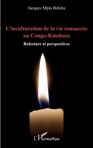 Téléchargez des livres d'électronique L'inculturation de la vie consacrée au Congo-Kinshasa  - Relectures et perspectives