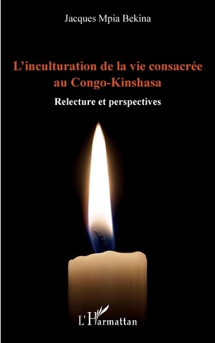 L'inculturation de la vie consacrée au Congo-Kinshasa. Relectures et perspectives