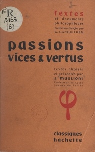 Jacques Muglioni et Georges Canguilhem - Passions, vices et vertus.
