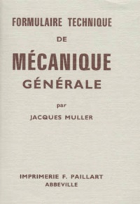 Jacques Muller - Formulaire technique de mécanique générale. - 17ème édition.