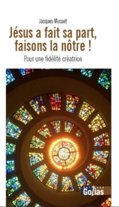 JéSUS A FAIT SA PART FAISONS L