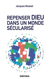 Repenser Dieu dans un monde sécularisé