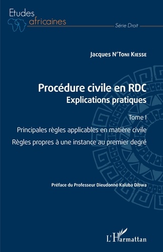 Procédure civile en RDC. Explications pratiques Tome 1, Principales règles applicables en matière civile - Règles propres à une instance au premier degré