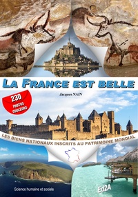 Jacques Nain - La France est belle - Les biens nationaux inscrits au patrimoine mondial.