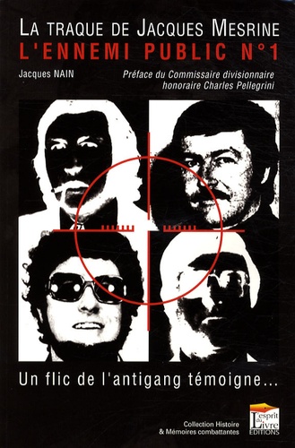 Jacques Nain - La traque de Jacques Mesrine - L'ennemi public n°1.